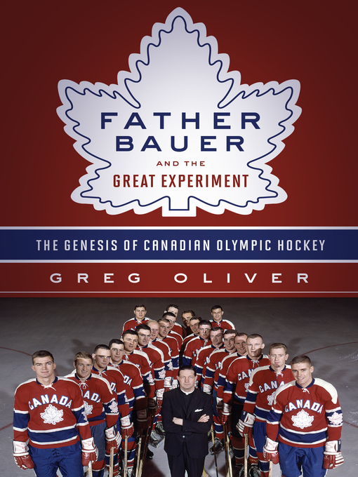 Title details for Father Bauer and the Great Experiment by Greg Oliver - Available